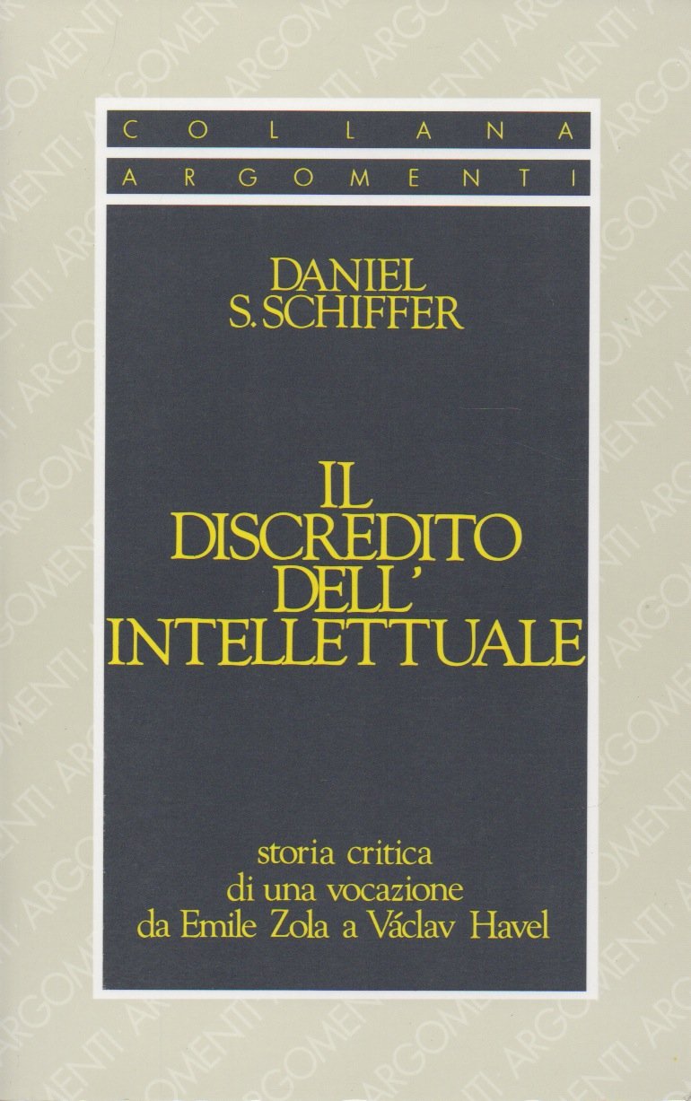 Il discredito dell'intellettuale. Storia critica di una vocazione, da E. Zola a Vaclav Havel book