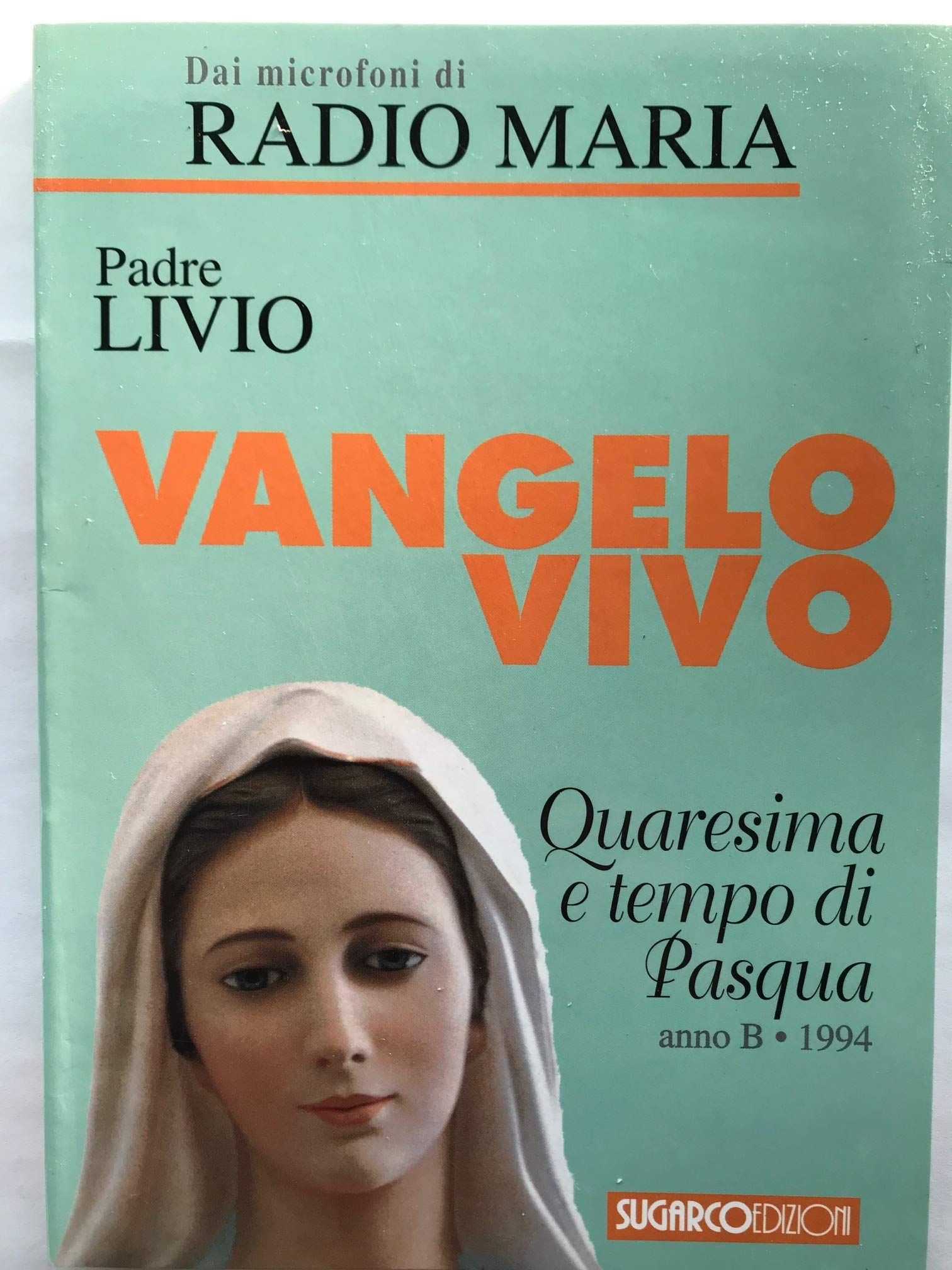 Vangelo vivo. Quaresima e tempo di Pasqua Religion & Esotericism