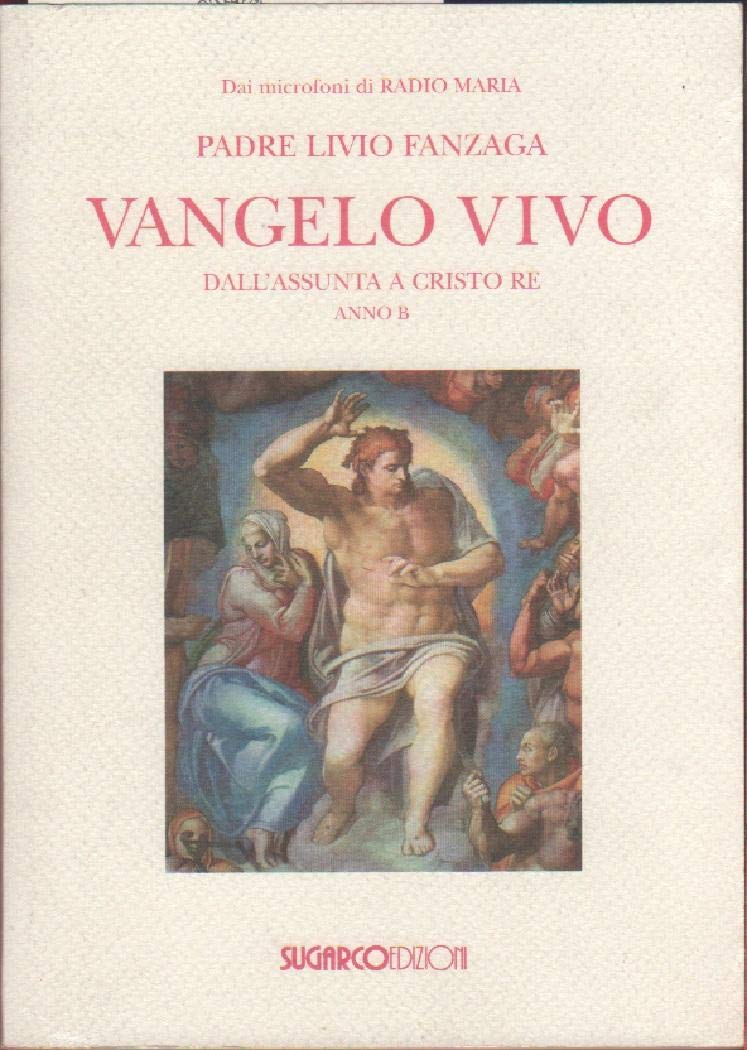 Vangelo vivo. Dall'Assunta a Cristo re book