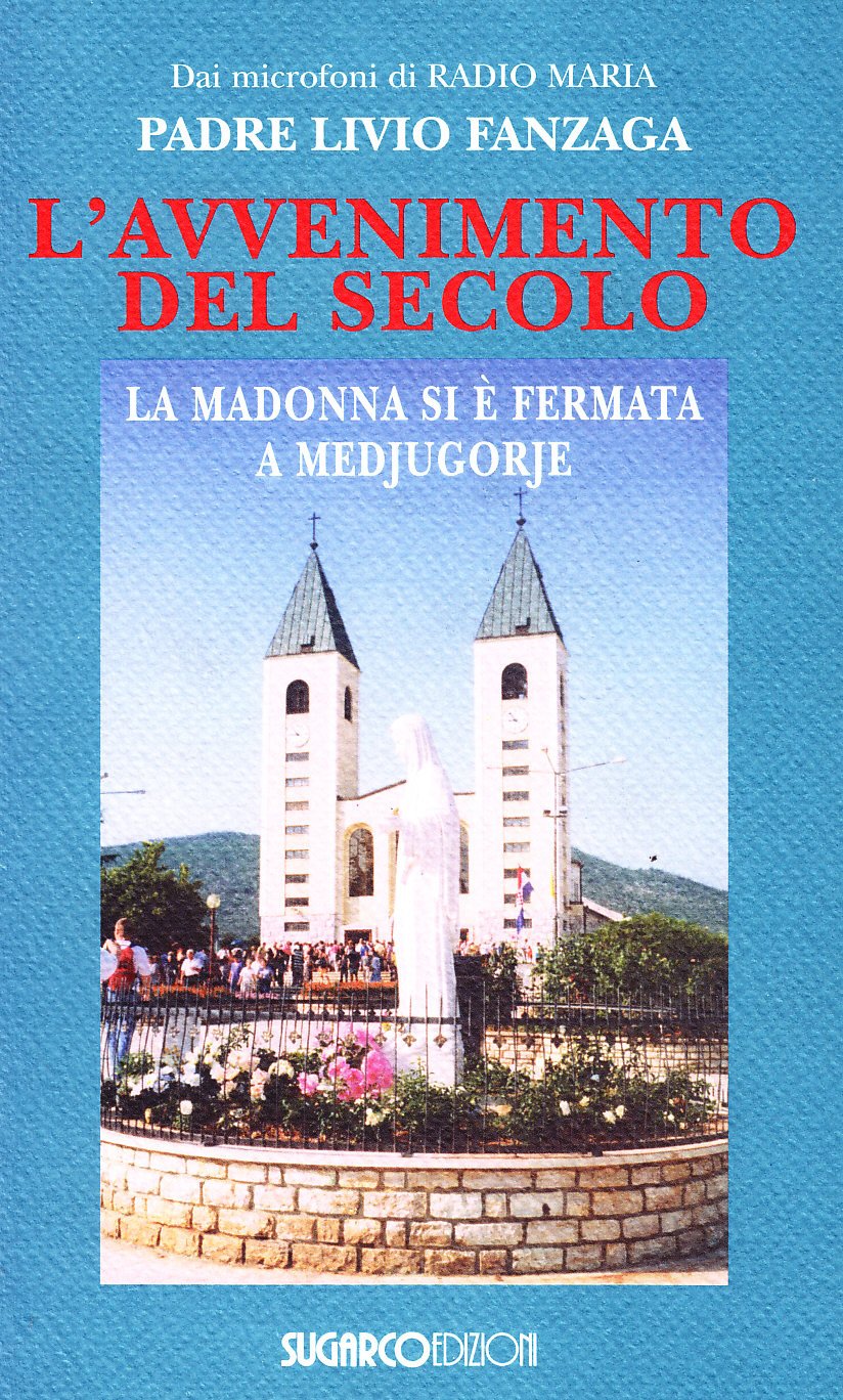 L' avvenimento del secolo. La Madonna si è fermata a Medjugorje book