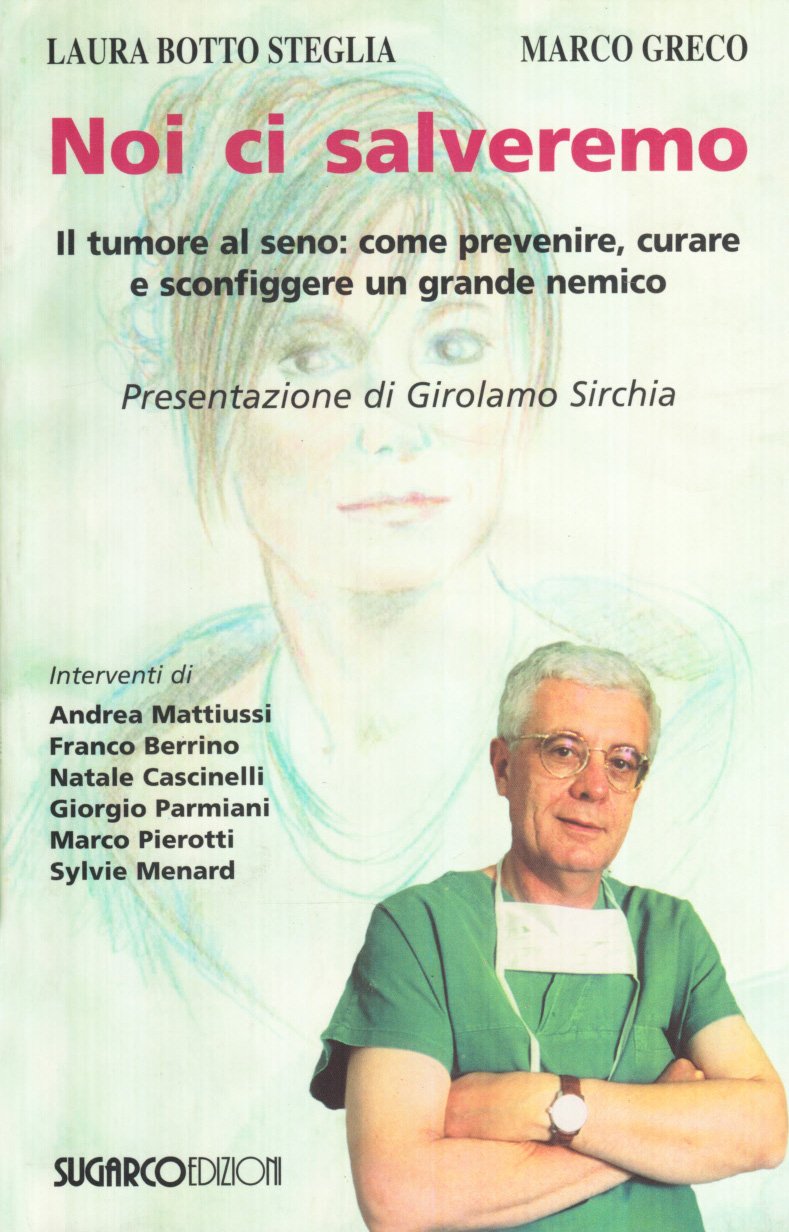 Noi ci salveremo. Il tumore al seno: come prevenire, curare e sconfiggere un grande nemico book