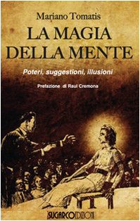La magia della mente. Poteri, suggestioni, illusioni book