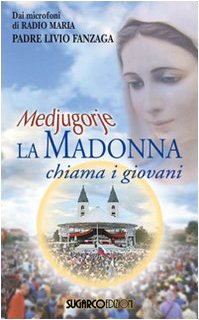 Medjugorje. La Madonna chiama i giovani book