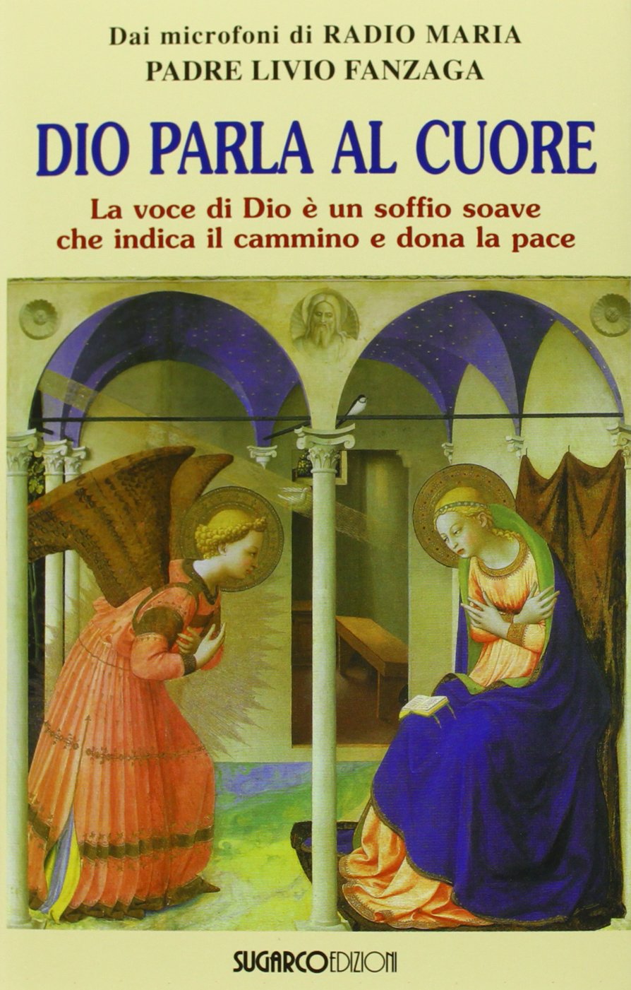 Dio parla al cuore. La voce di Dio è un soffio soave che indica il cammino e dona la pace book