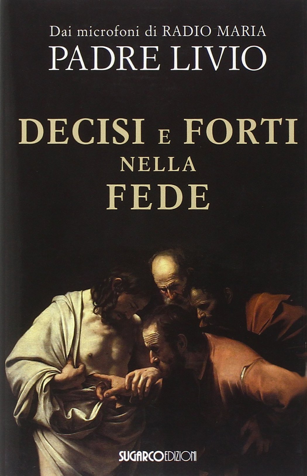 Decisi e forti nella fede Religion & Esotericism