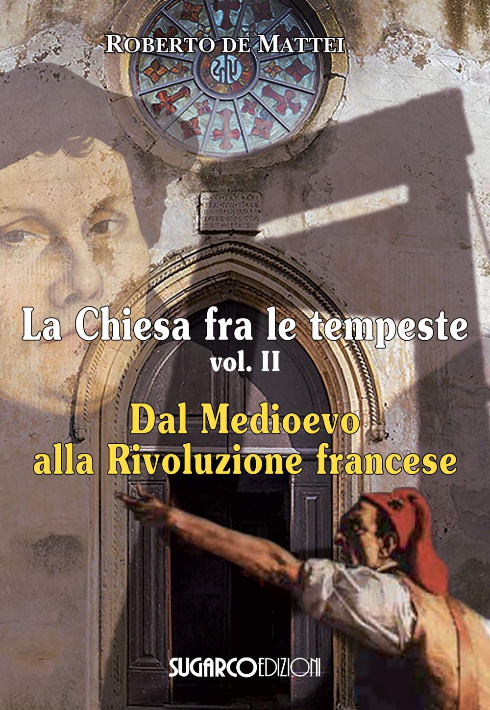 La Chiesa fra le tempeste. Dal Medioevo alla Rivoluzione francese (Vol. 2) book