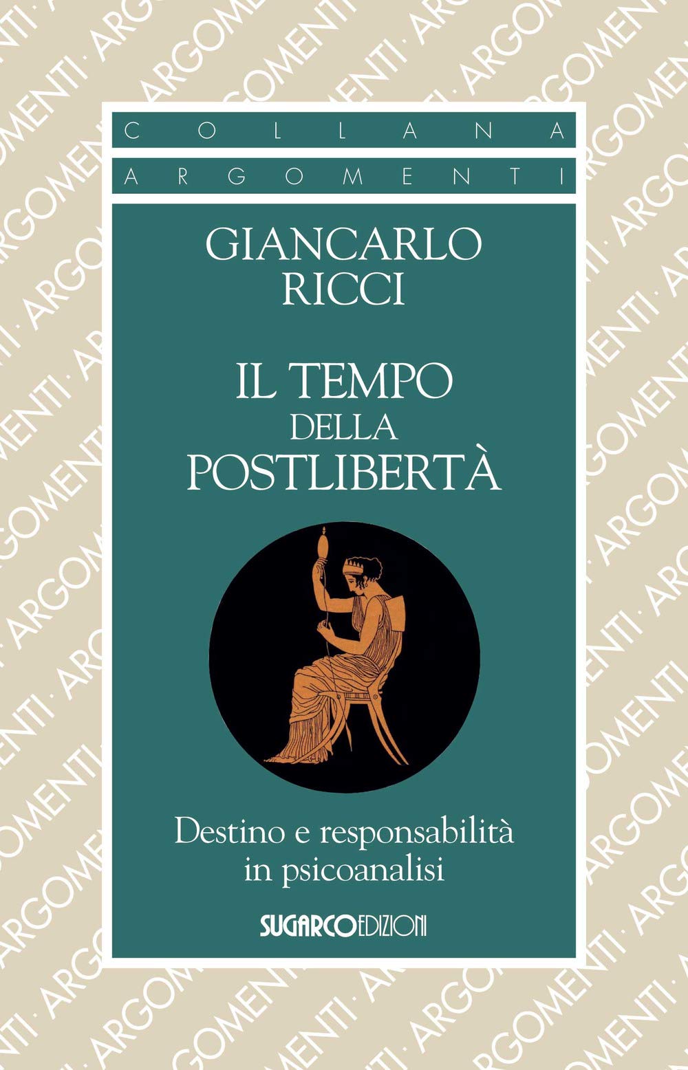 Il tempo della postlibertà. Destino e responsabilità in psicoanalisi book