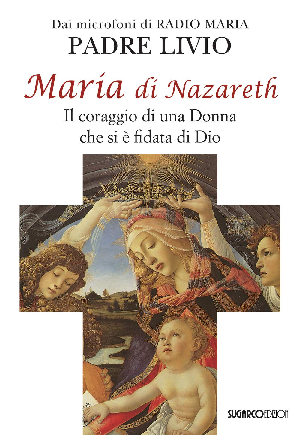 Maria di Nazareth. Il coraggio di una donna che si è fidata di Dio book