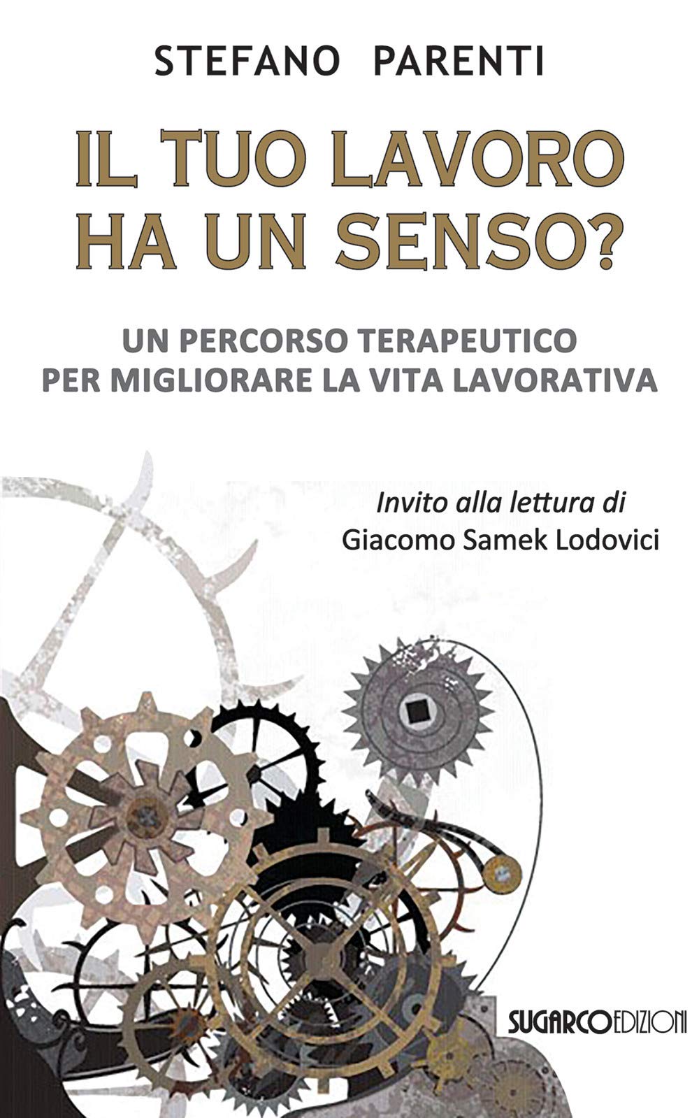 Il tuo lavoro ha un senso? Un percorso terapeutico per migliorare la vita lavorativa book