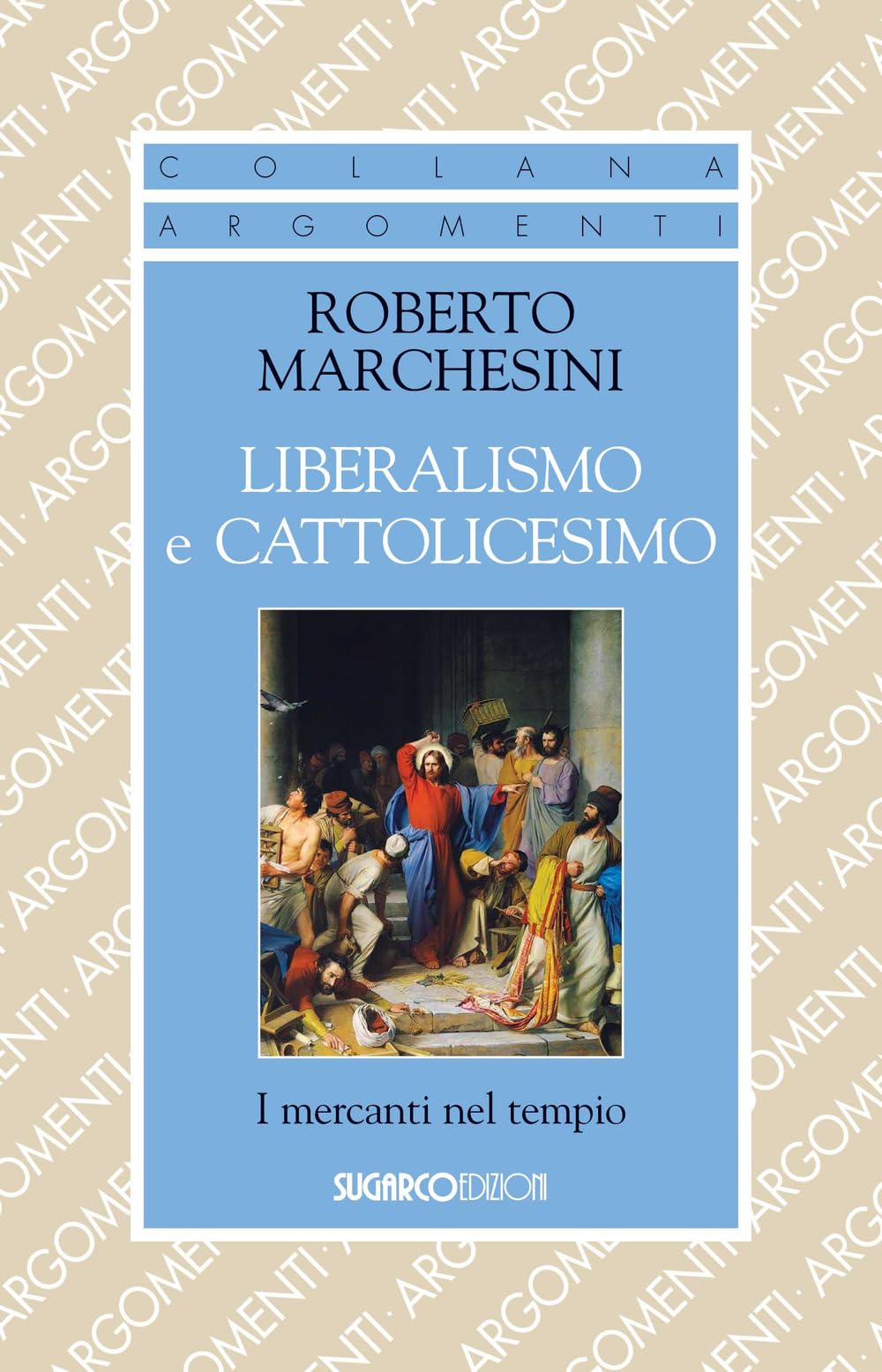 Liberalismo e cattolicesimo. I mercanti nel tempio (Argomenti) Social Sciences