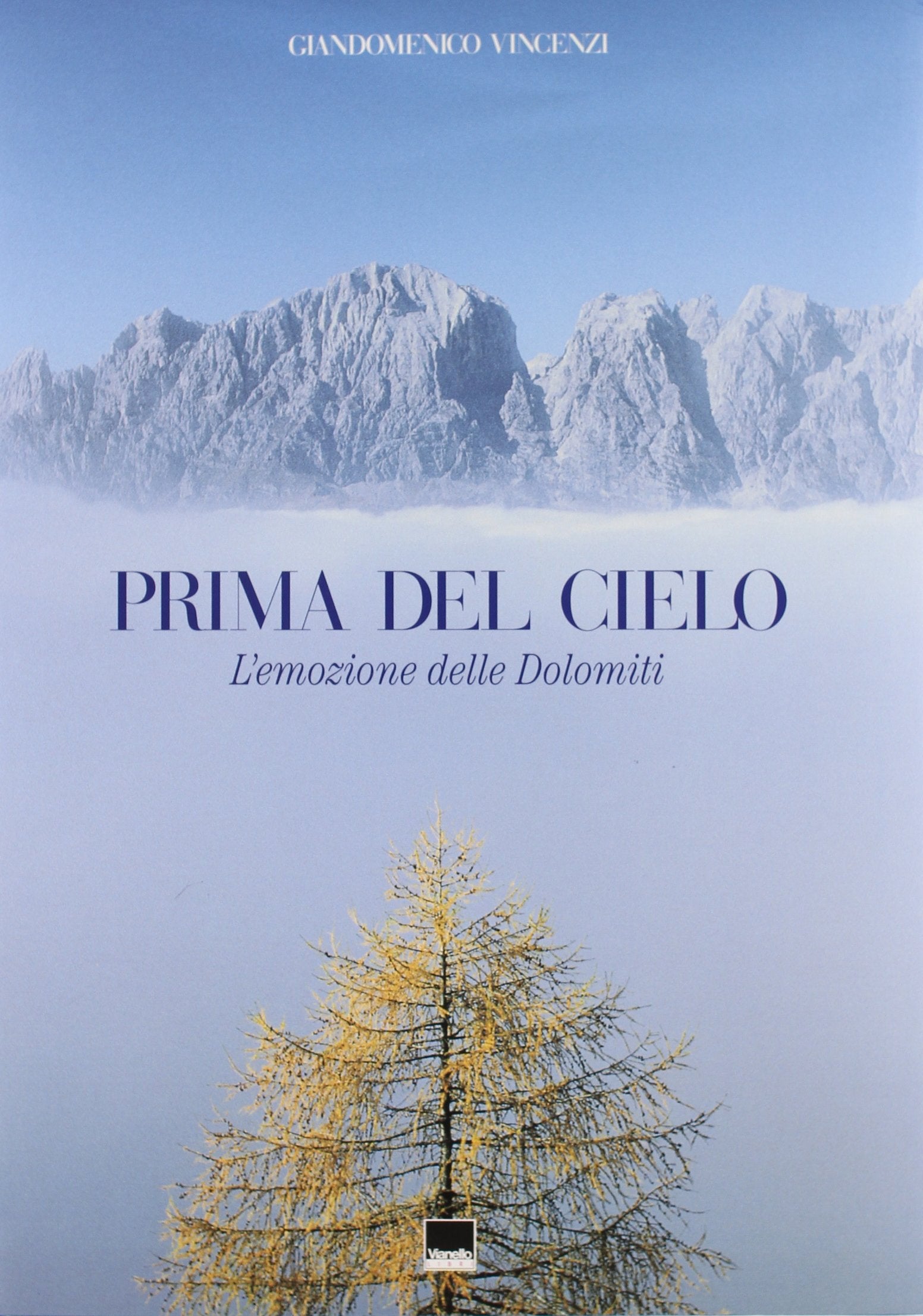 Prima del cielo. L'emozione delle Dolomiti. Ediz. italiana e inglese Leisure, Home & Garden