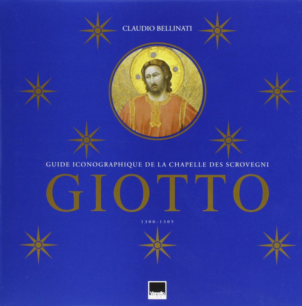 Giotto. Guide iconographique de la chapelle des Scrovegni (1300-1305) Film, Art & Culture