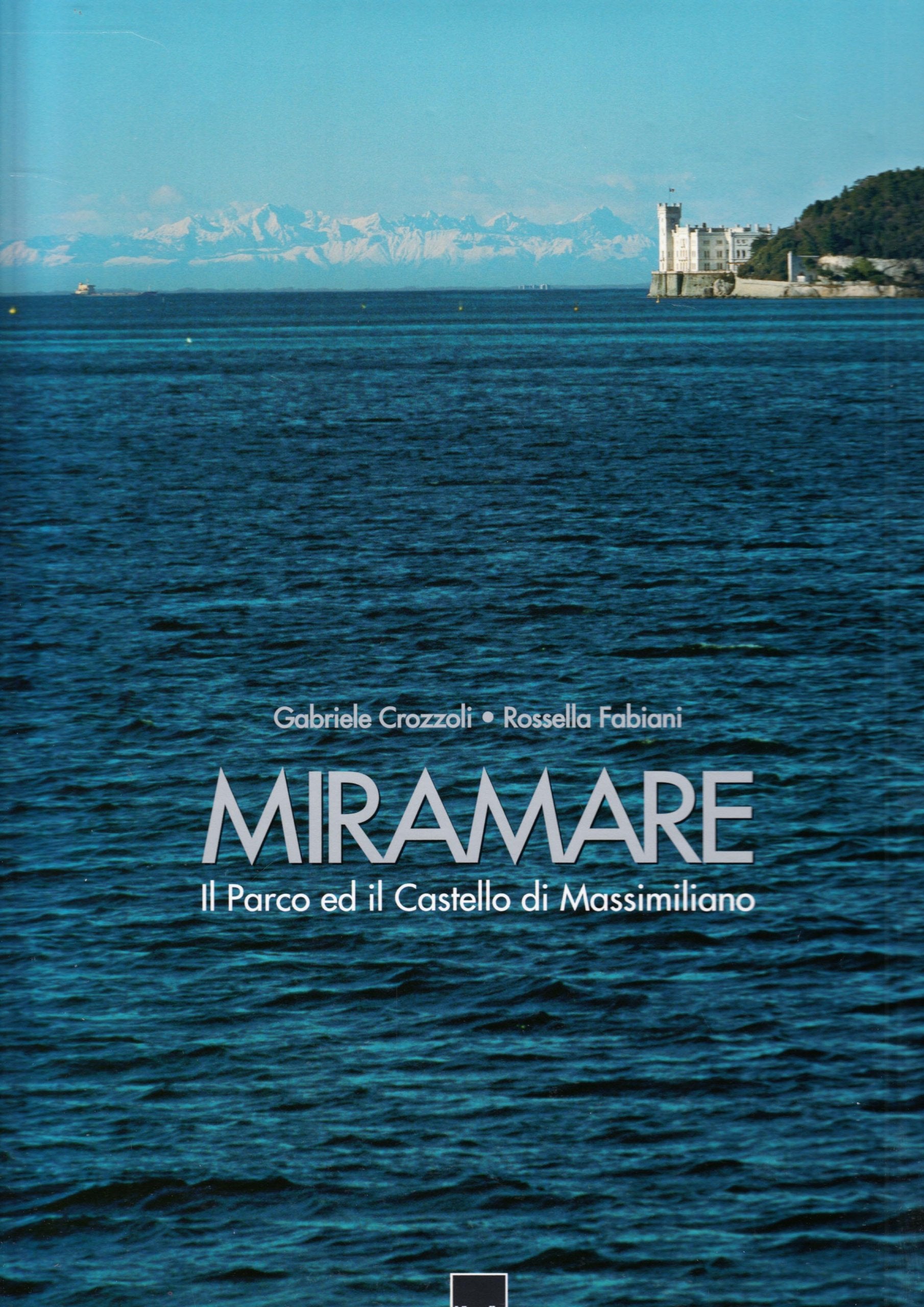 Miramare. Il parco ed il castello di Massimiliano. Ediz. italiana e inglese Architecture