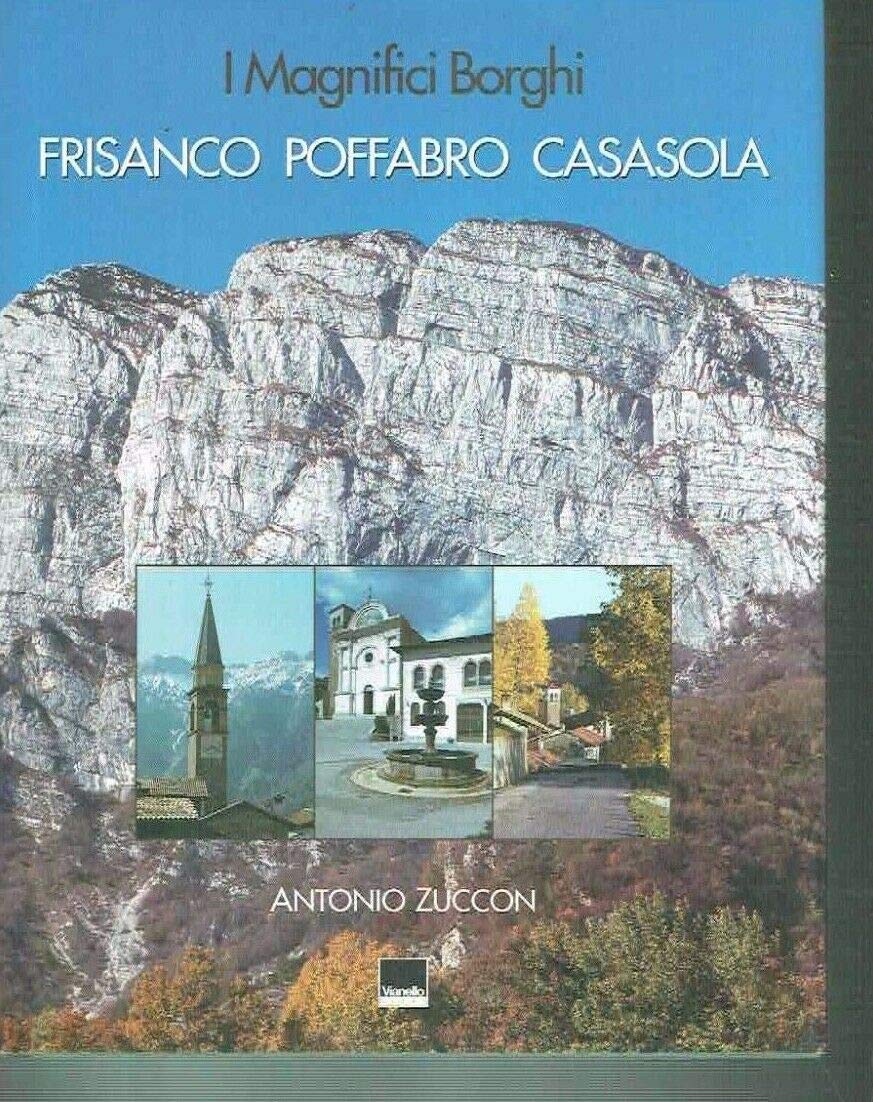 I magnifici borghi. Frisanco, Poffabro, Casasola. Ediz. italiana, inglese, spagnola e tedesca book