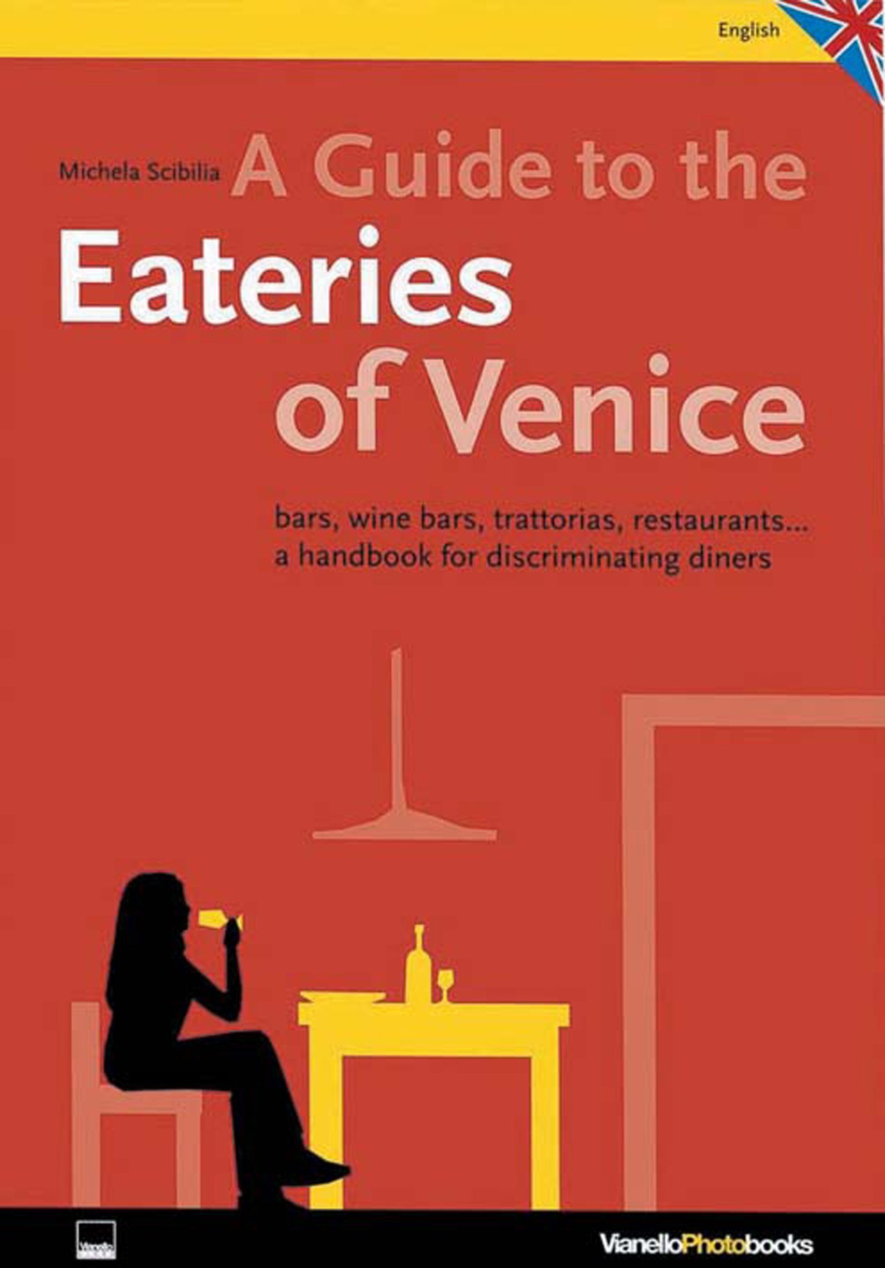 Venice Osterie: Bars, Wine Bars, Trattorias, Restaurants a Handbook for Discriminating Diners Leisure, Home & Garden