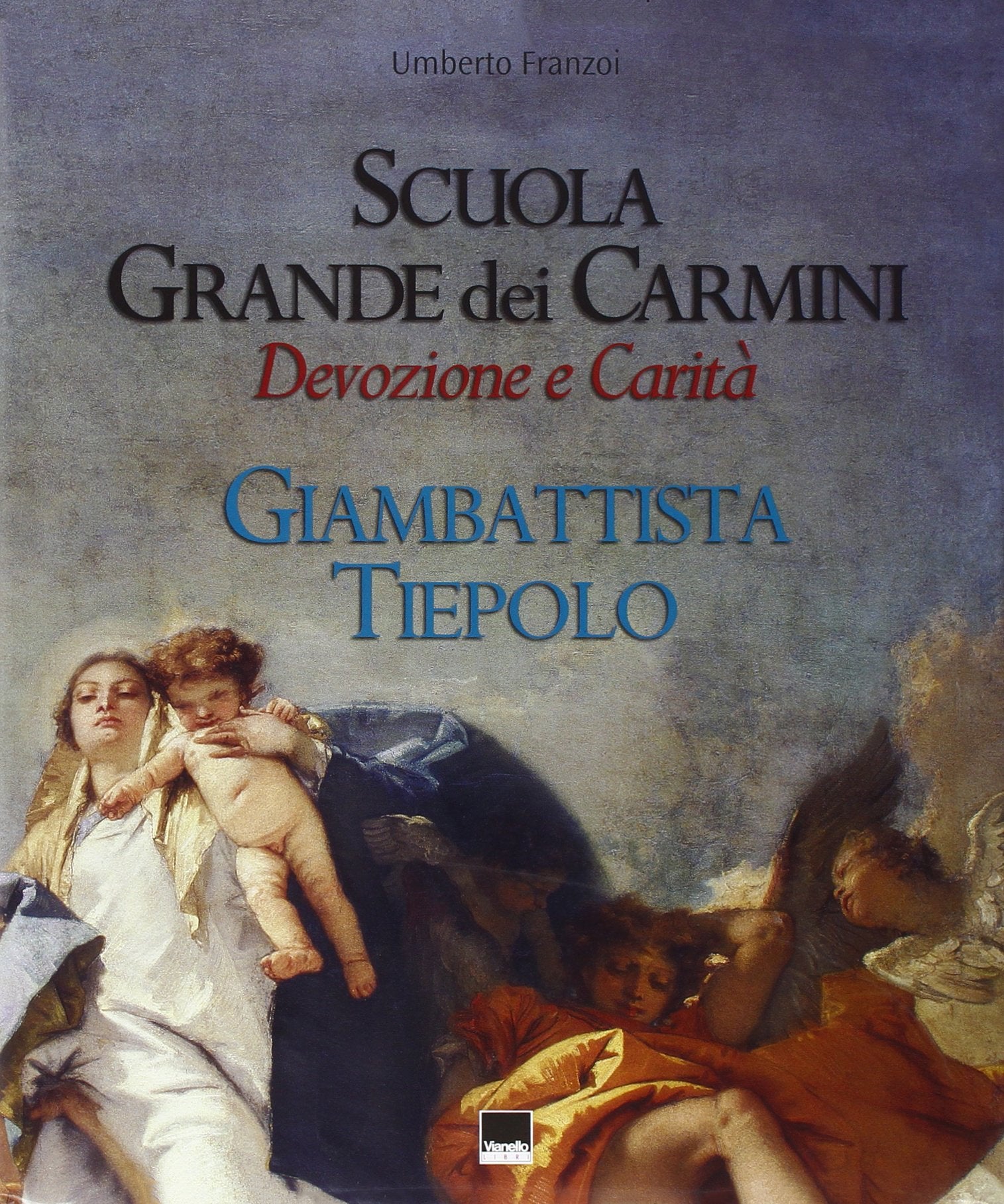 Scuola grande dei Carmini. Devozione e carità. Giambattista Tiepolo book