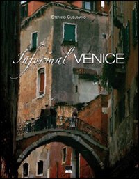 Informal Venice. Ediz. italiana e inglese Travel