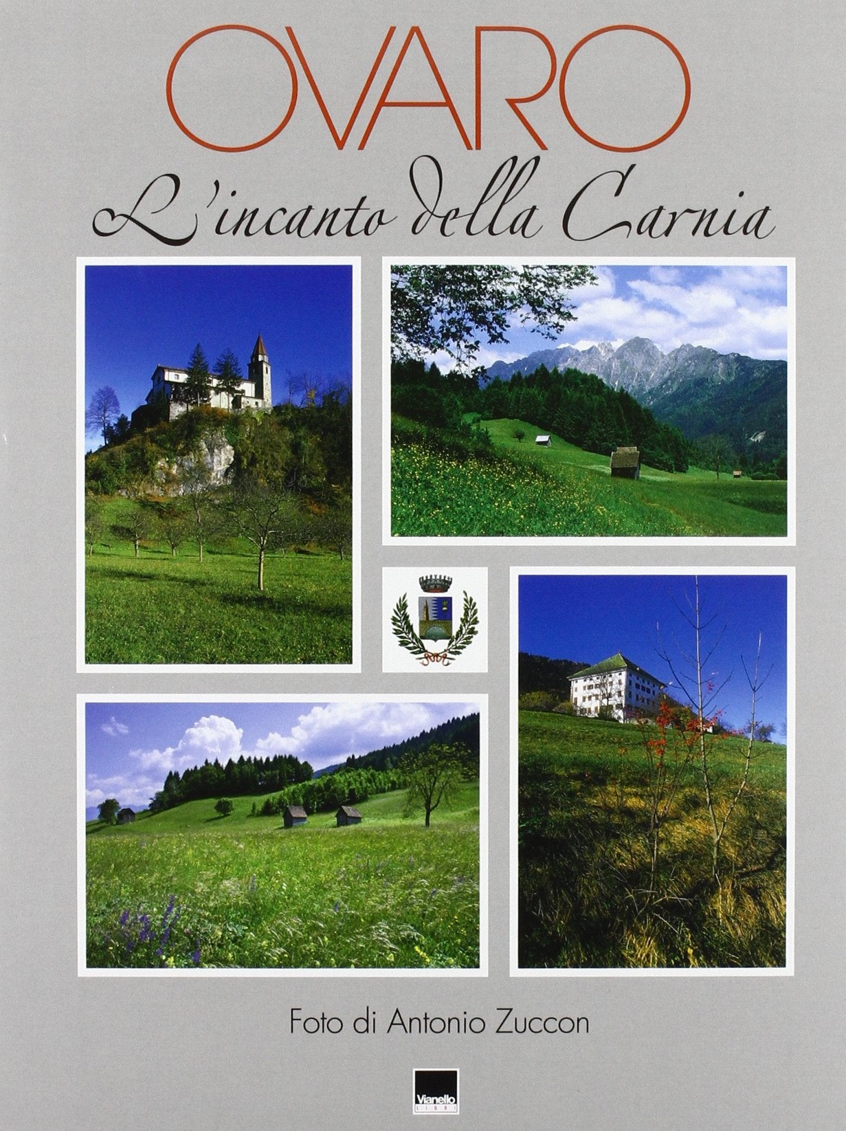 Ovaro. L'incanto della Carnia. Ediz. multilingue book