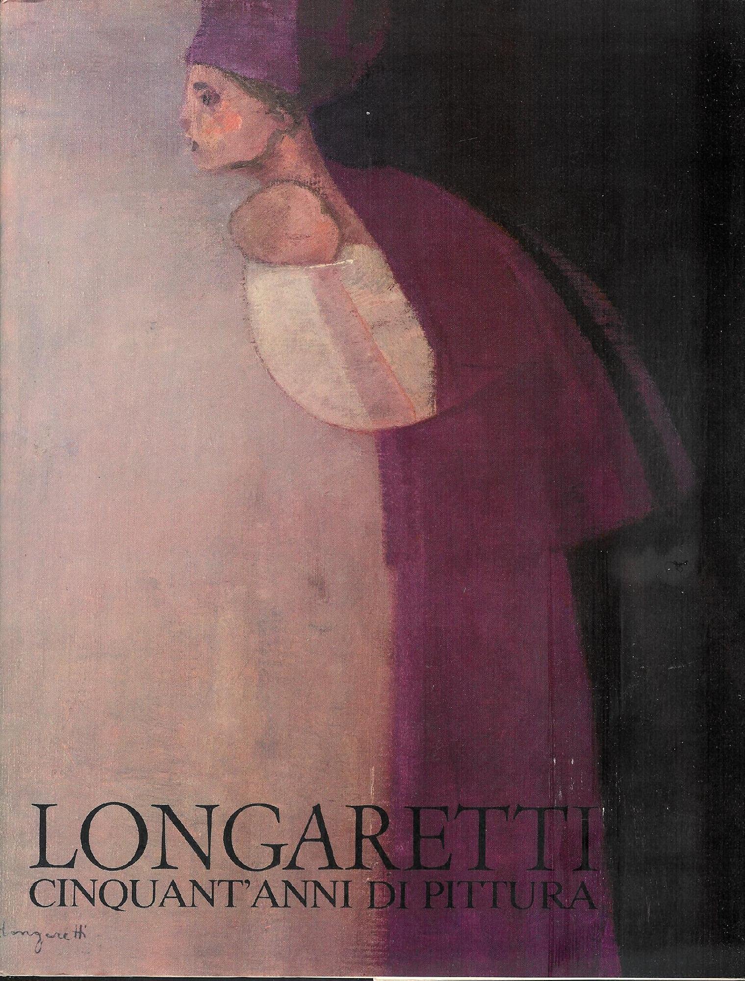 Longaretti. Cinquant'anni di pittura. Ediz. illustrata Film, Art & Culture