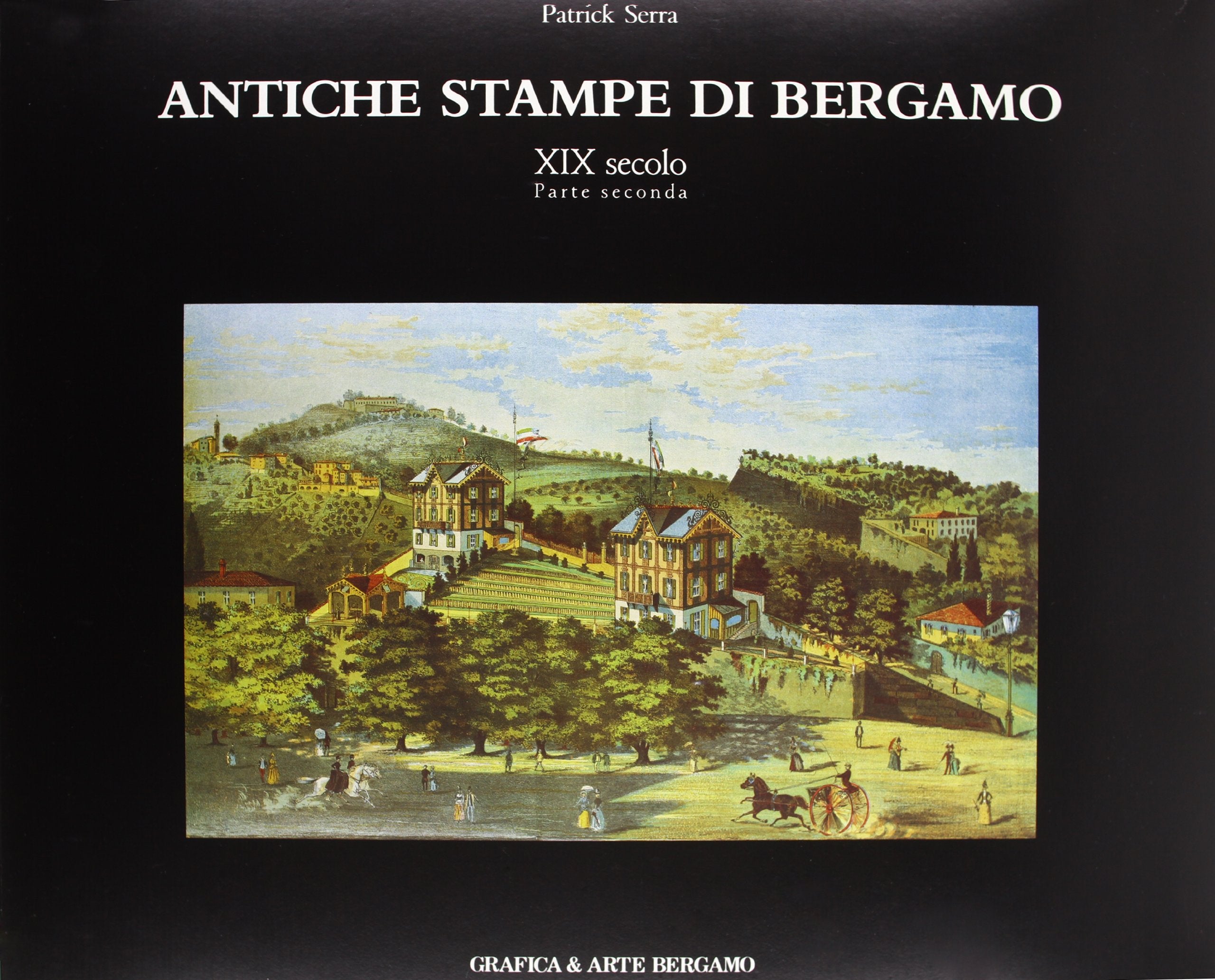 Antiche stampe di Bergamo del XIX secolo. Ediz. illustrata (Vol. 2) Film, Art & Culture