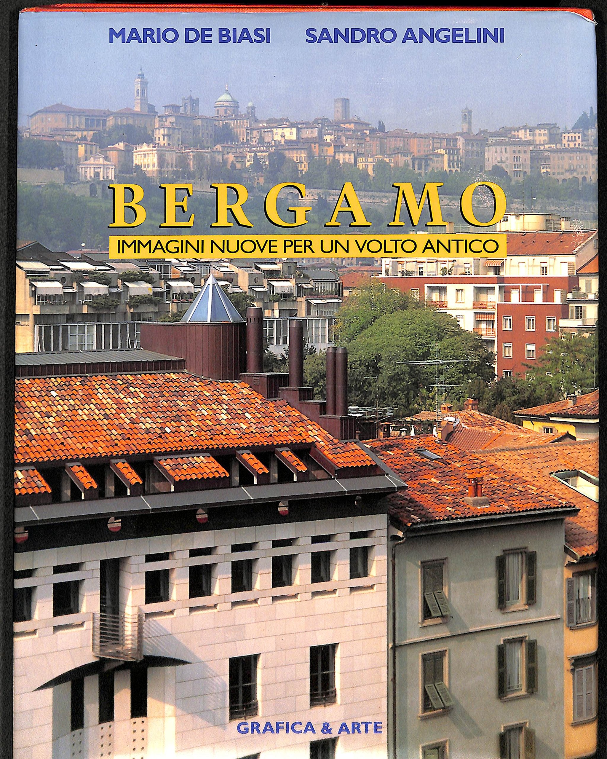 Bergamo. Immagini nuove per un volto antico. Ediz. illustrata book