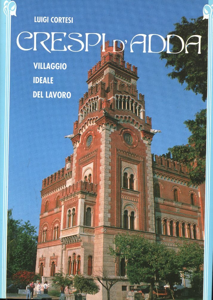 Crespi d'Adda. Villaggio ideale del lavoro. Ediz. illustrata book