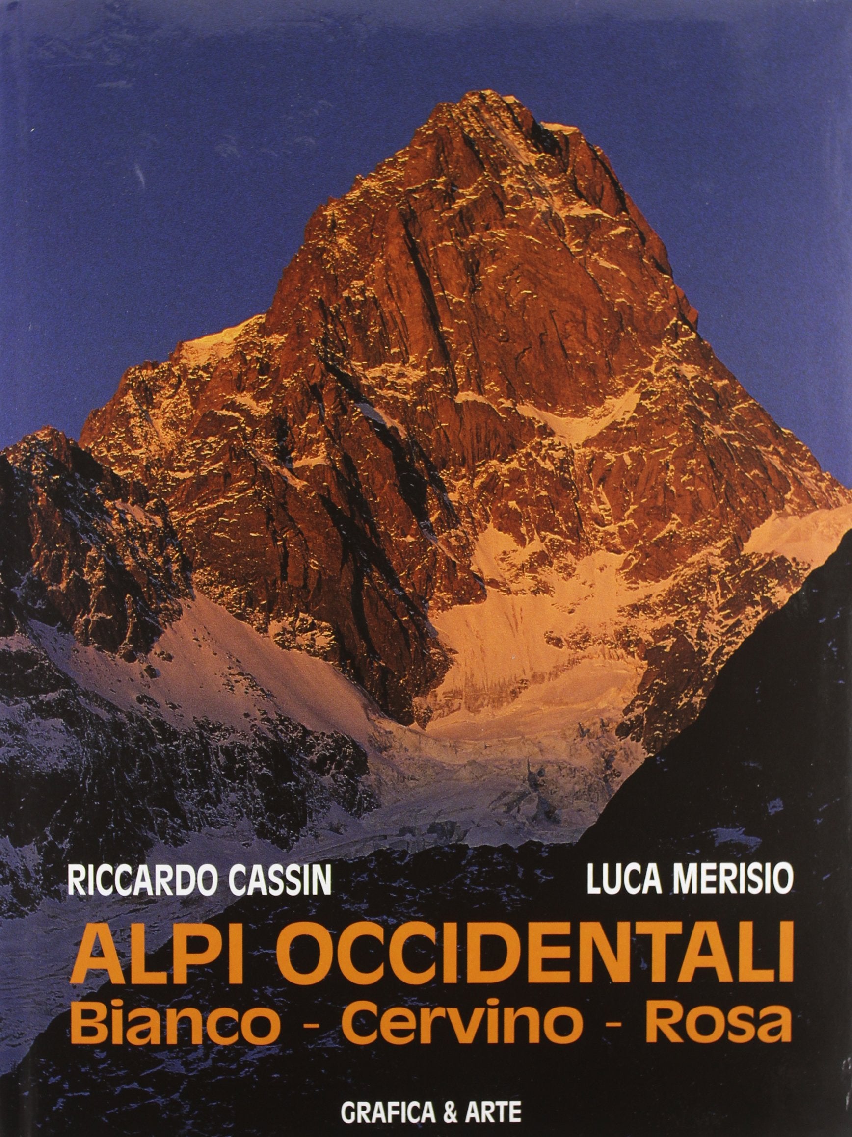 Alpi occidentali. Bianco, Cervino, Rosa. Ediz. italiana, francese e inglese book