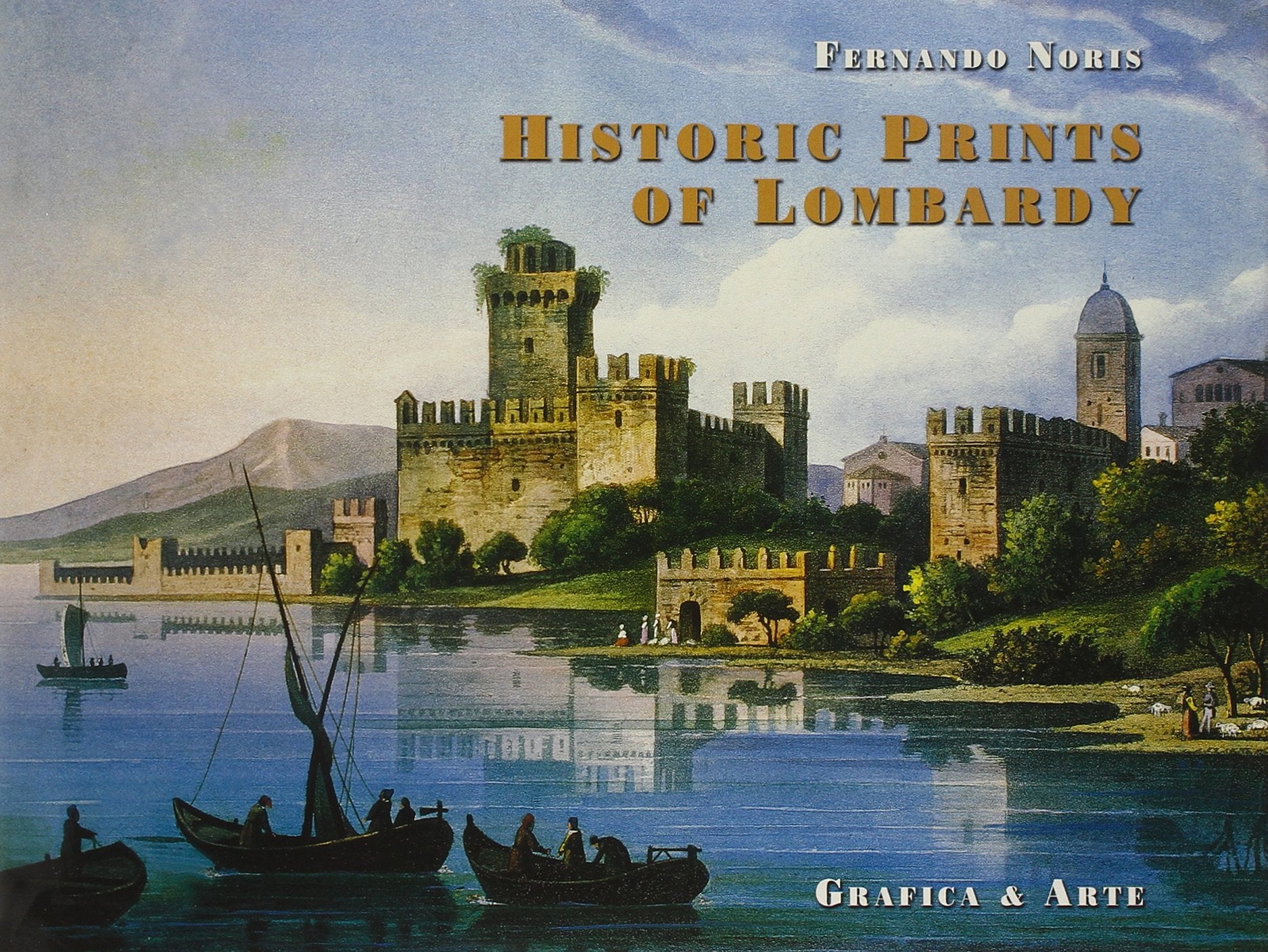 Antiche stampe di Lombardia-Historic prints of Lombardy. Ediz. illustrata Film, Art & Culture