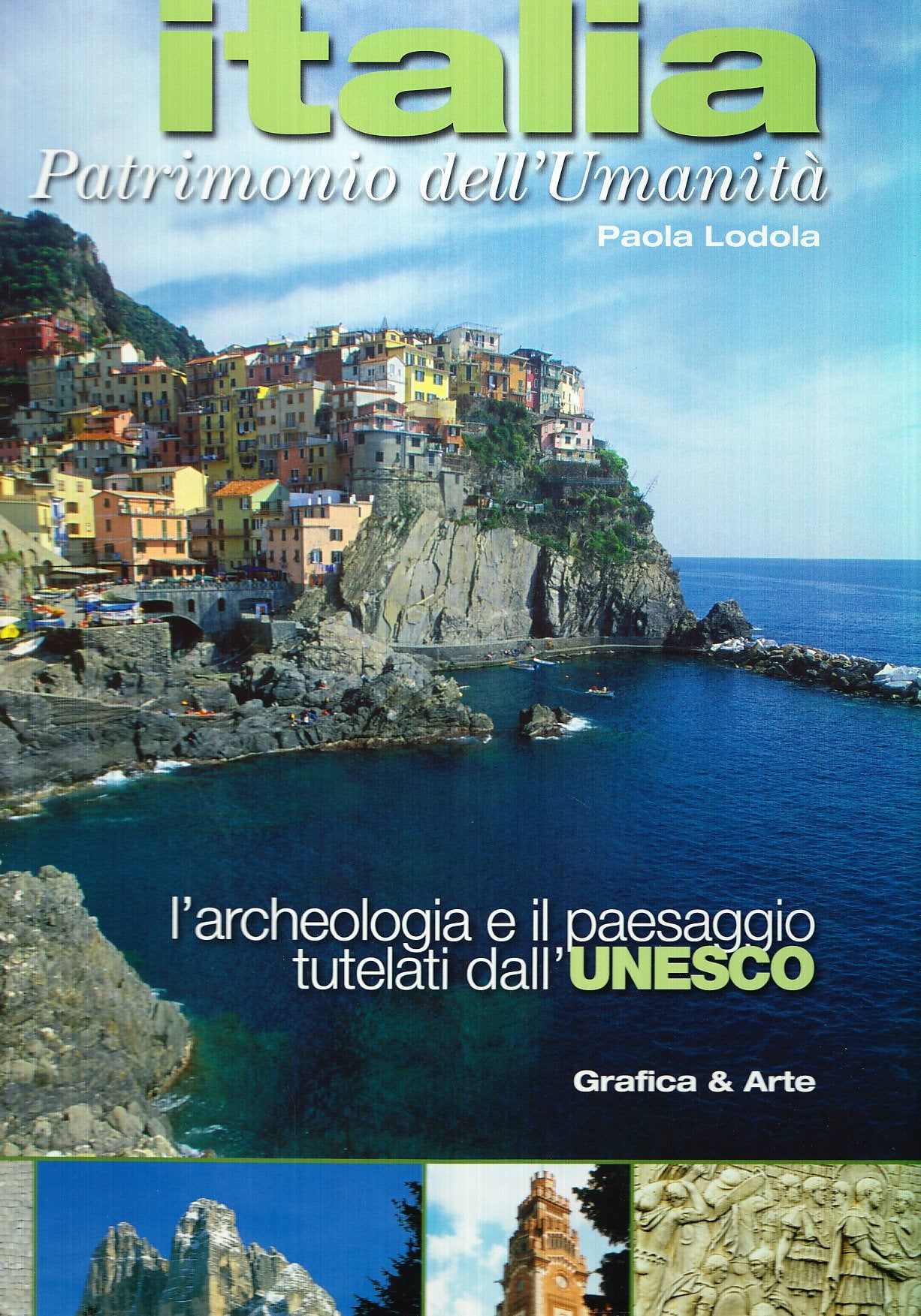 Italia. Patrimonio dell'umanità. L'archeologia e il paesaggio tutelati dall'Unesco. Ediz. italiana e inglese Architecture