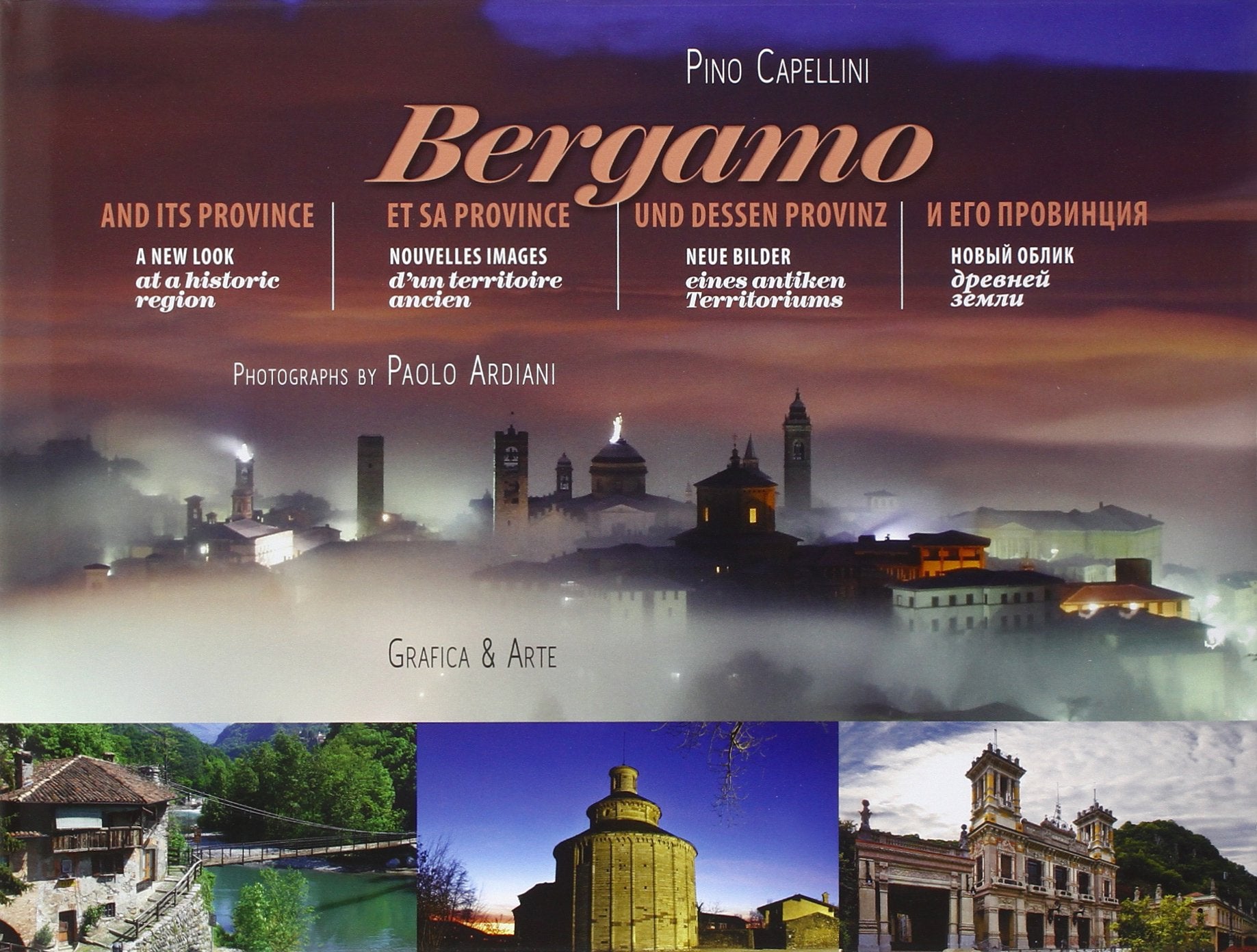 Bergamo e la sua provincia immagini nuove per un territorio antico Leisure, Home & Garden