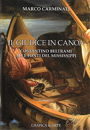 Il giudice in canoa. Costantino Beltrami alle fonti del Mississippi Politics & Society