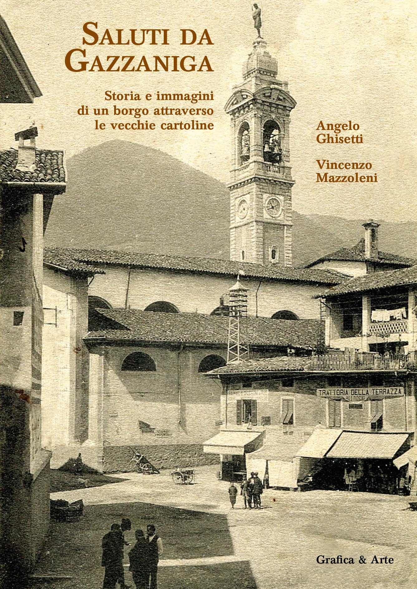 Saluti da Gazzaniga. Storia e immagini di un borgo attraverso le vecchie cartoline Leisure, Home & Garden