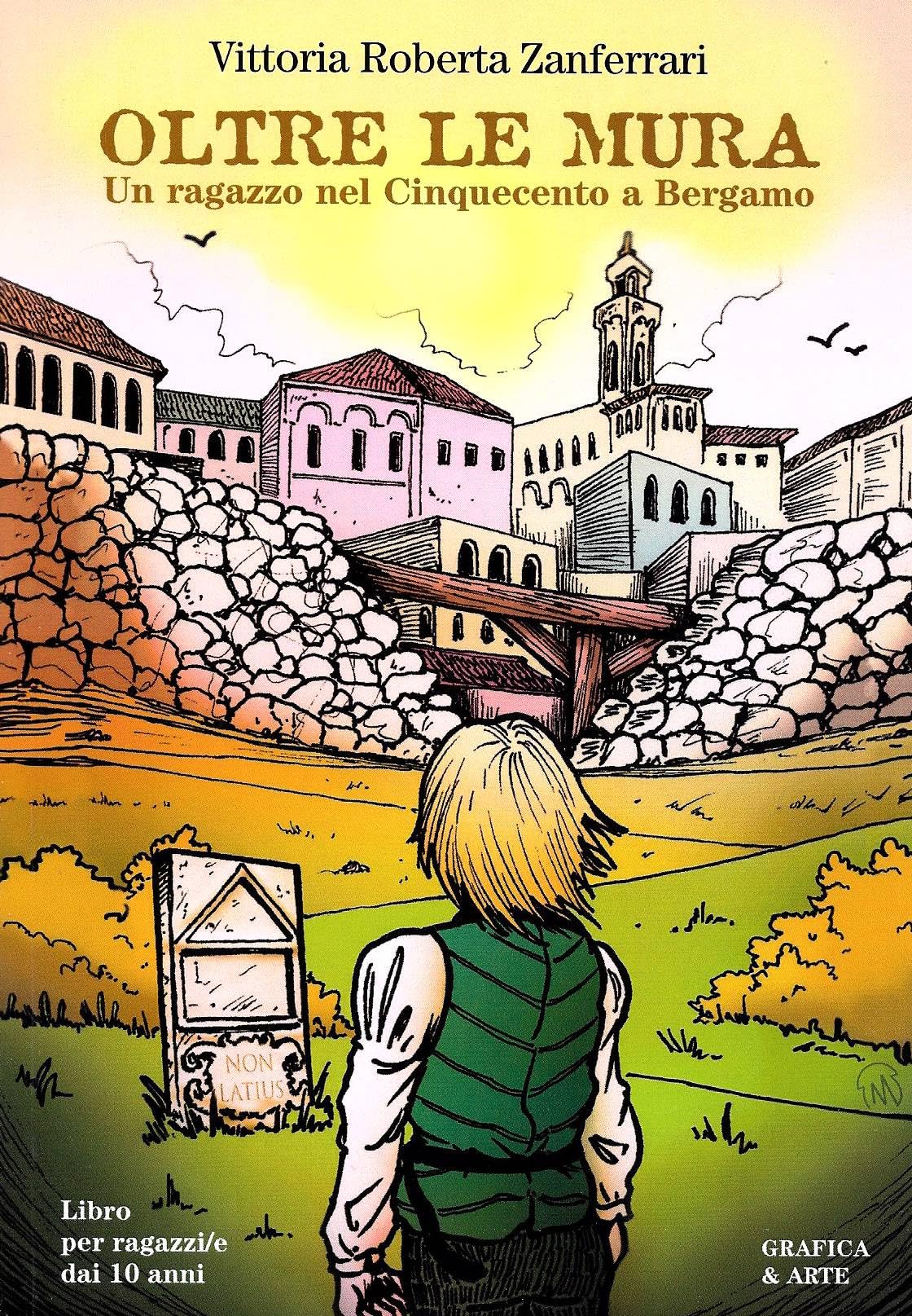 Oltre le mura. Un ragazzo nel Cinquecento a Bergamo Novels & Short Stories
