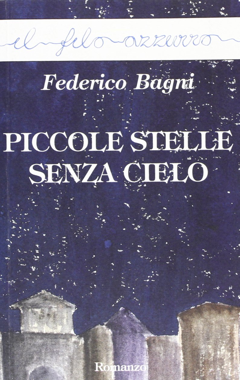 Piccole stelle senza cielo (Il filo azzurro) Contemporary literature