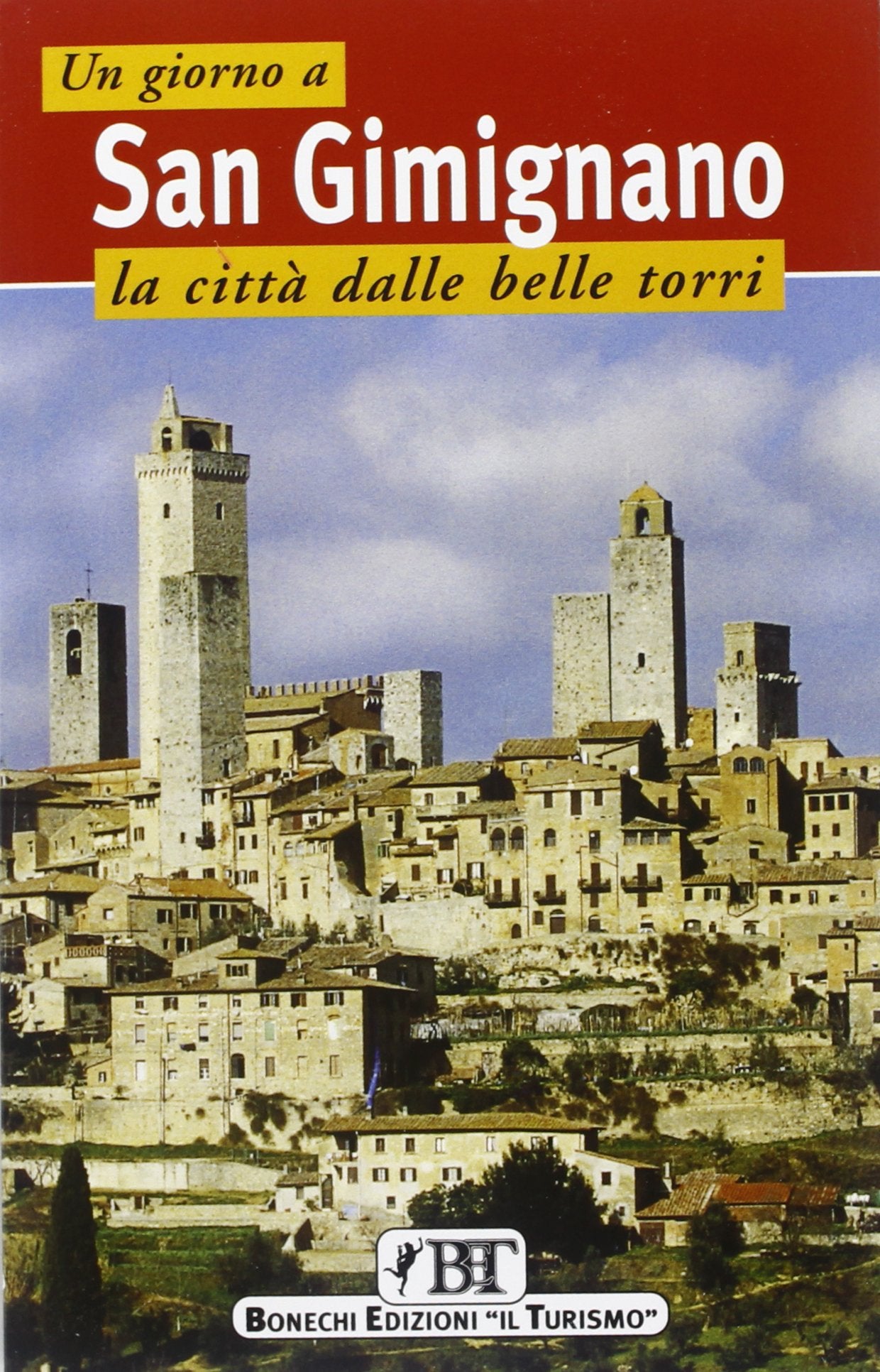 Un giorno a San Gimignano. La città dalle belle torri Leisure, Home & Garden