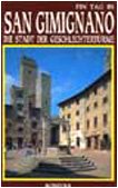San Gimignano. Die Stadt der Geschlechtertürme Leisure, Home & Garden