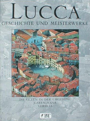 Lucca. Geschichte und Meisterwerke Leisure, Home & Garden