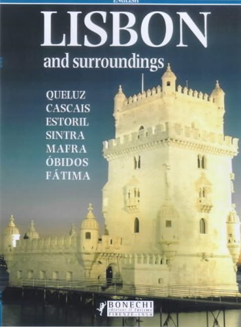 Lisbon and Surroundings: Queluz, Cascais, Estoril, Sintra, Mafra, Obidos, Fatima (Bonechi Travel Guides) Leisure, Home & Garden