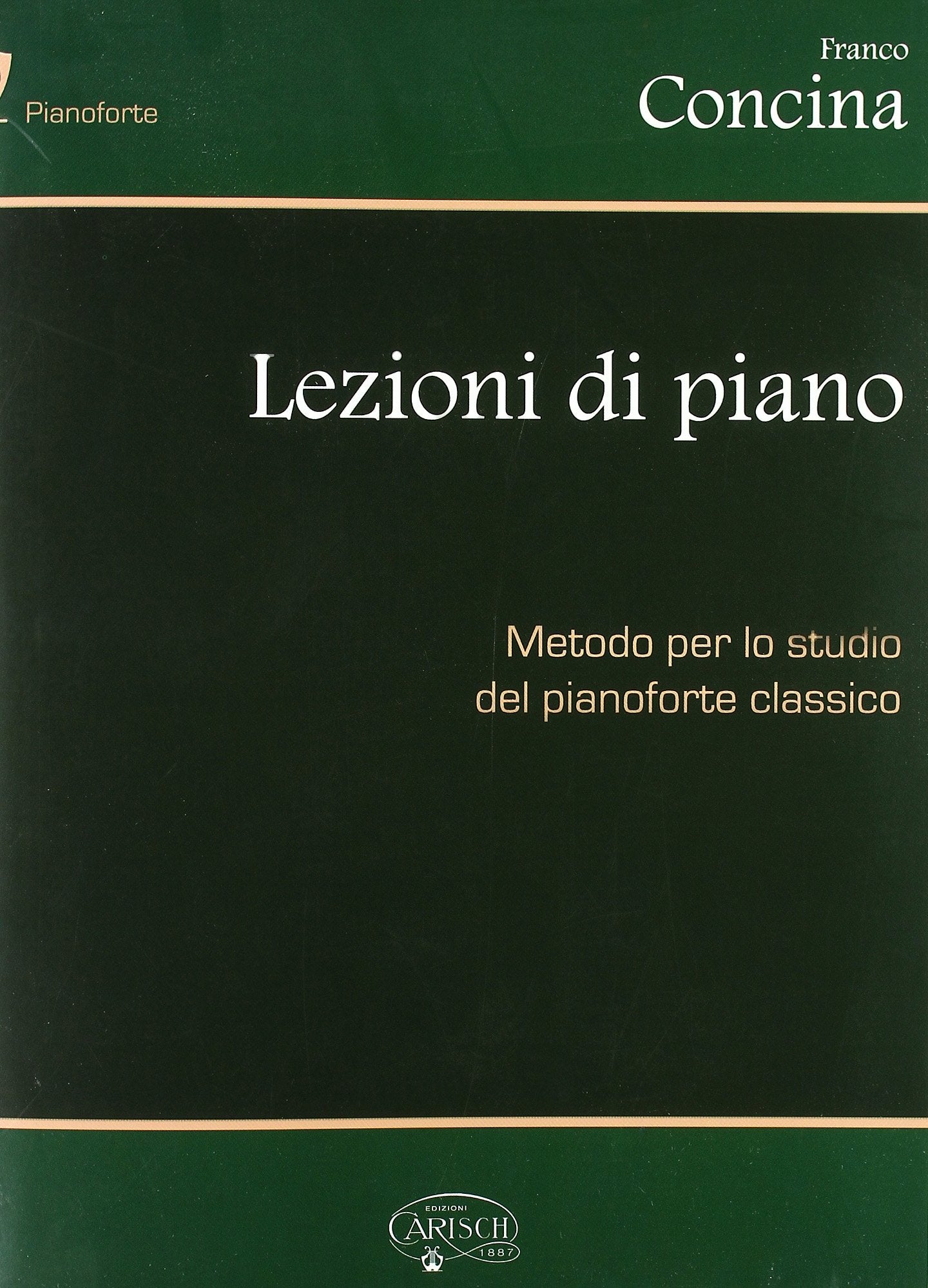 Concina, Franco - Lezioni Di Piano Metodo Per Lo Studio Del Pianoforte Classico. book