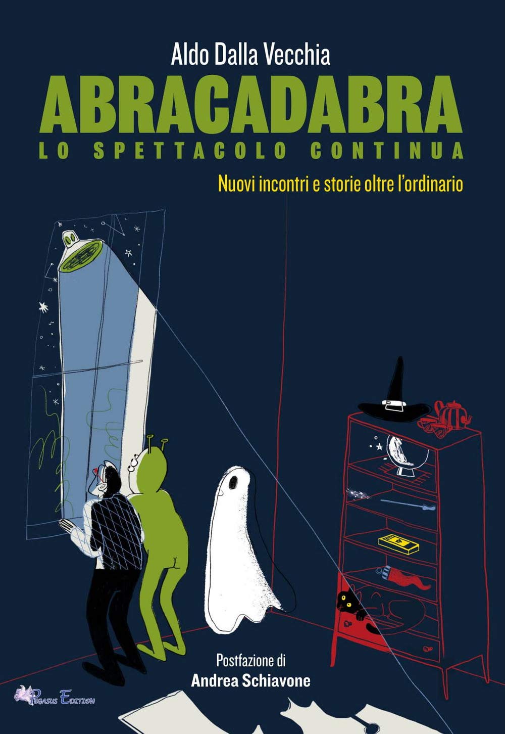 Abracadabra, lo spettacolo continua. Nuovi incontri e storie oltre l'ordinario (Fuori collana) Essays & Short Stories