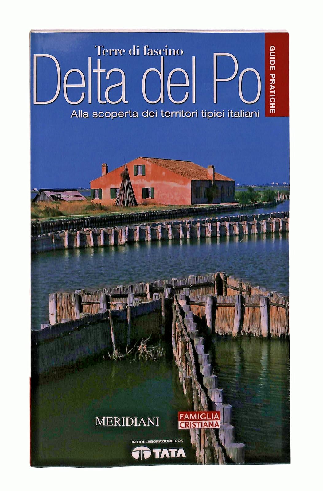 Delta del Po. Guide pratiche dei Meridiani (Guide pratiche Meridiani) Leisure, Home & Garden