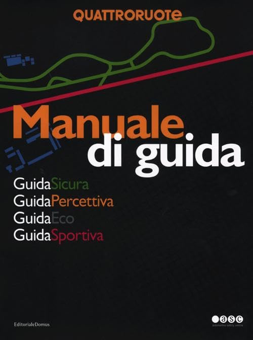Manuale di guida. Guida sicura. Guida percettiva. Guida eco. Guida sportiva book