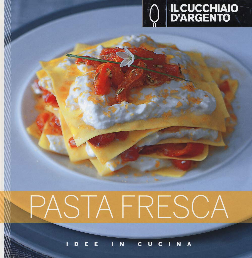 Il Cucchiaio d'Argento. Pasta fresca (Idee in cucina) Leisure, Home & Garden