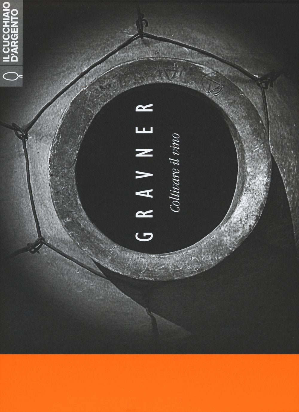 Il Cucchiaio d'Argento. Gravner. Coltivare il vino. Ediz. italiana, inglese, slovena book