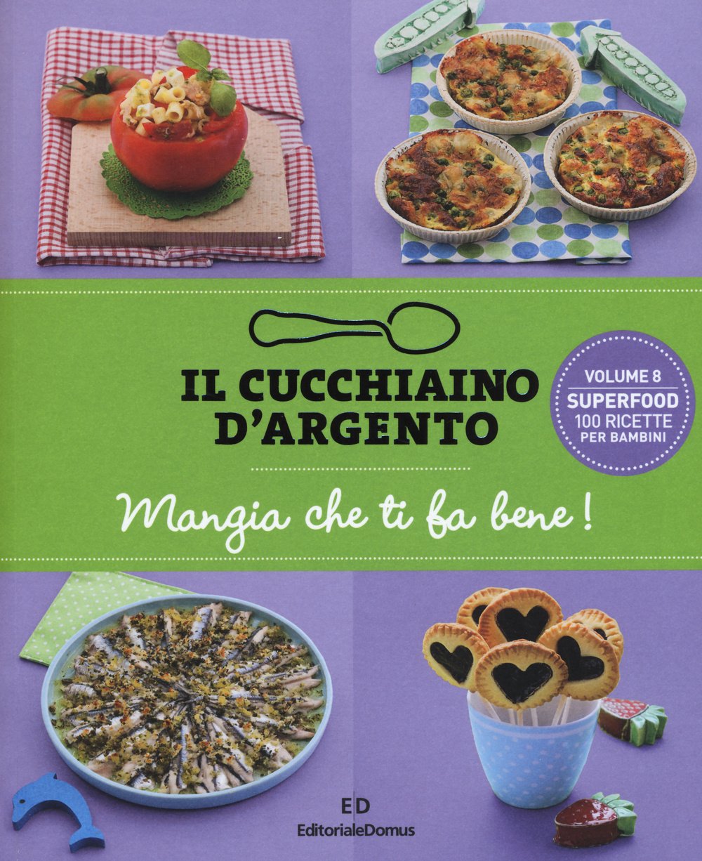 Il Cucchiaino d'Argento. Mangia che ti fa bene! Superfood 100 ricette per bambini Leisure, Home & Garden