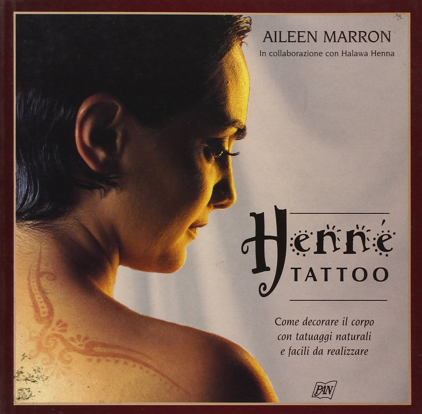 Henné tattoo. Come decorare il corpo con tatuaggi naturali e facili da realizzare (Illustrati) Film, Art & Culture