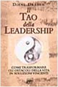 Il tao della leadership. Come trasformare gli ostacoli della vita in soluzioni vincenti book