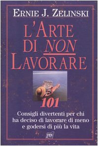 L'arte di non lavorare (Vivere meglio) Books