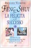 Feng shui per la felicità e il successo (Vivere meglio) Religion & Esotericism
