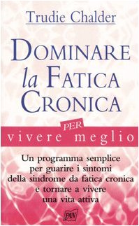 Dominare la fatica cronica per vivere meglio book